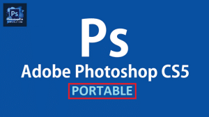 Hướng dẫn tải và cài đặt Photoshop CS5 Portable miễn phí chi tiết
